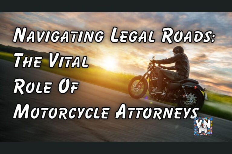 The Vital Role Of Motorcycle Attorneys Navigating Legal Roads VnMaths Educational University College Scholarship Accident Lawyer