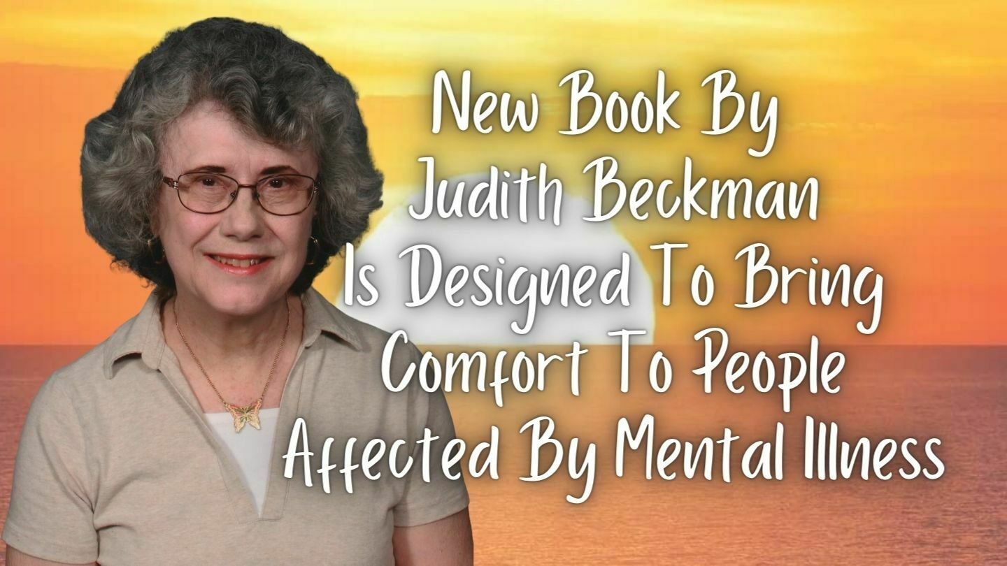 New Book, By Judith Beckman, Is Designed To Bring Comfort, To People Affected ,By Mental Illness, Latest celebrity entertainment news in the world vnmaths