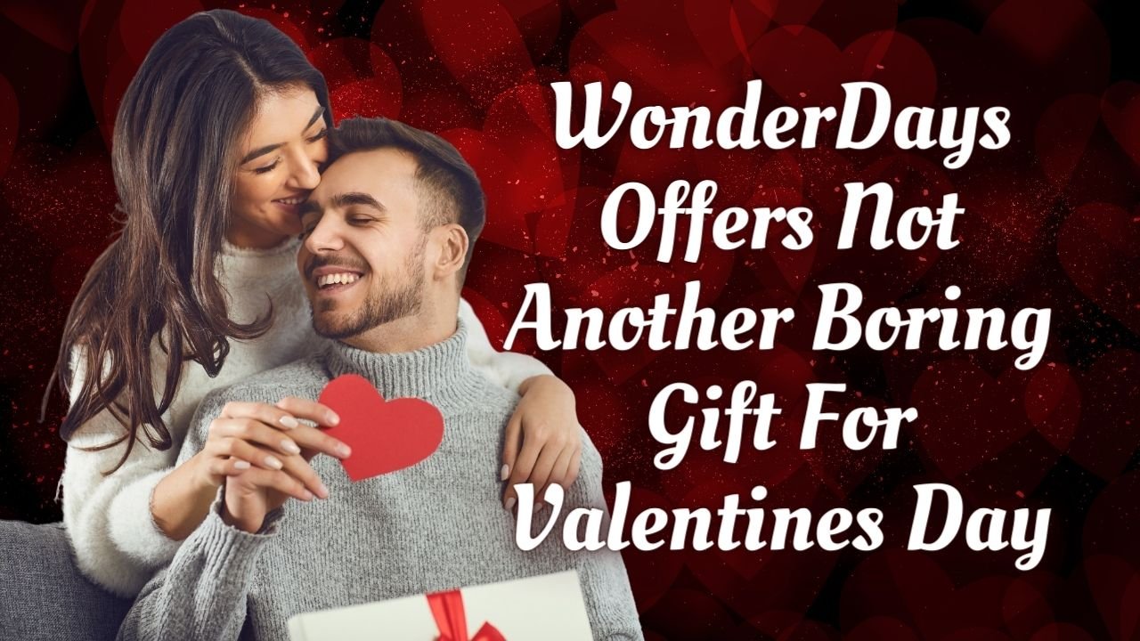 Valentines Day, WonderDays Offers Not Another Boring Gift For , Latest celebrity entertainment news in the world karmiccreation