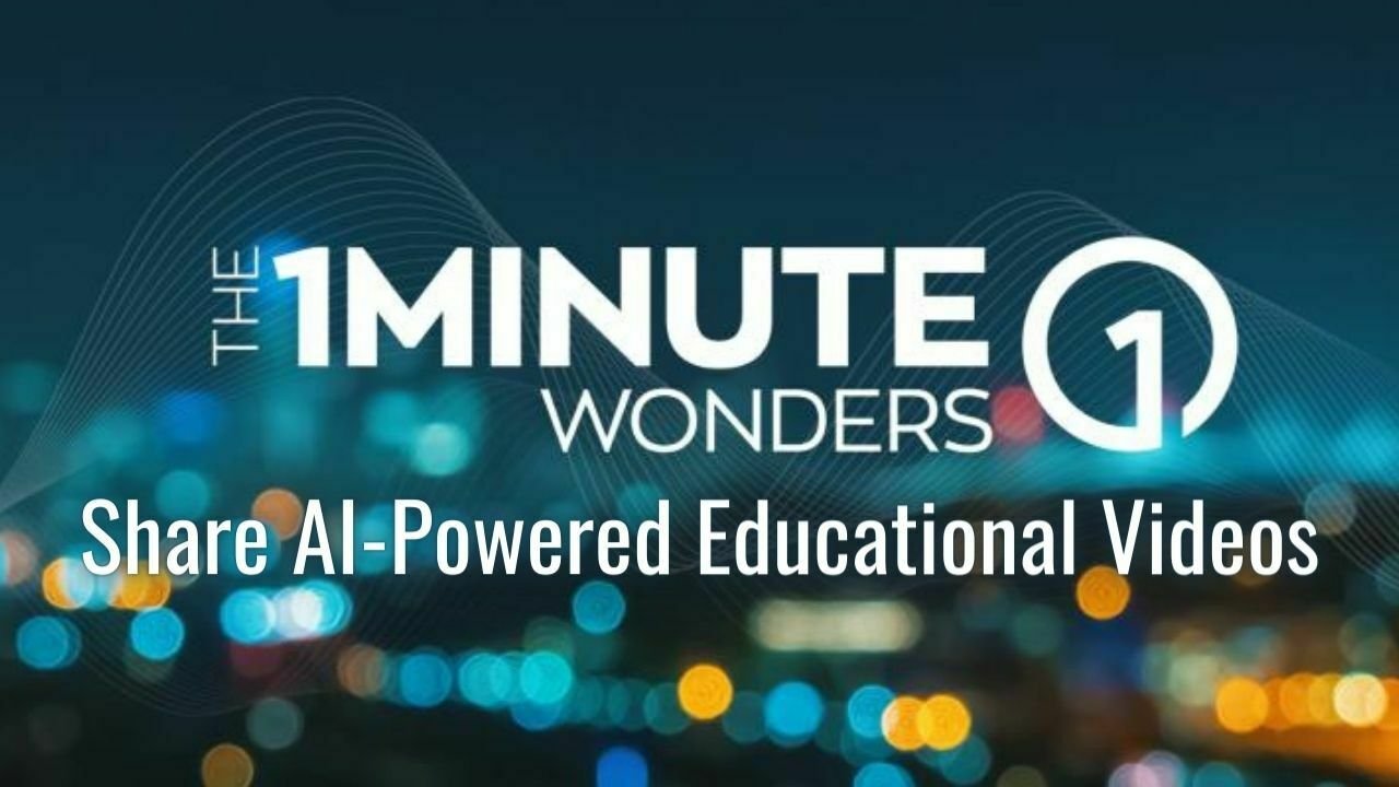 1 Minute Wonders Share AI-Powered Educational Videos
