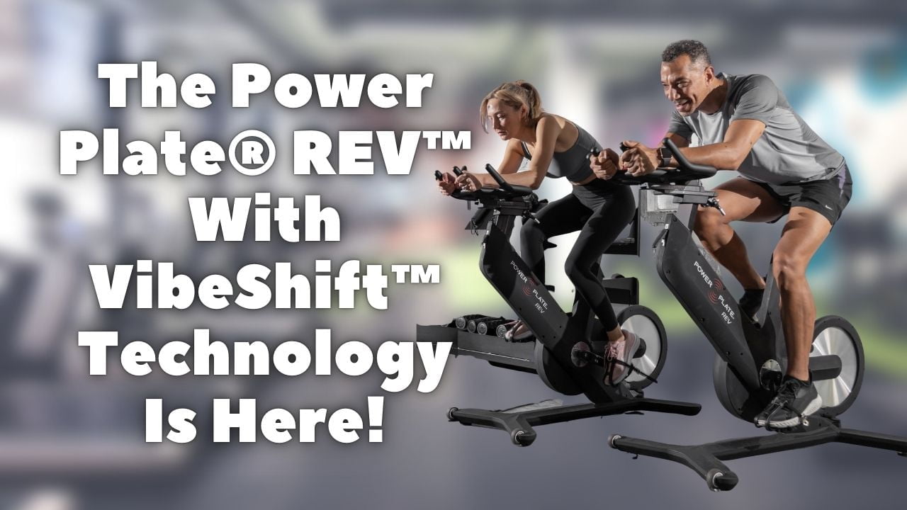 The Power Plate REV™ With Vibe Shift™ Technology Is Here!