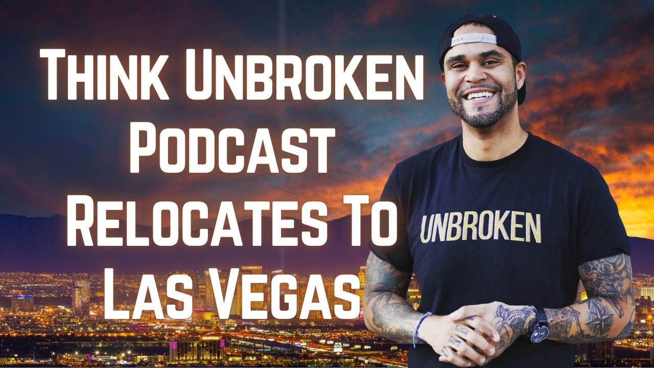 Think Unbroken Podcast Relocates To Las Vegas, podcast,michael unbroken,mythical podcast,astronomy podcast,rhett and link podcast,science podcast,best comedy podcast,gmm podcast,#podcast,andrew santino podcast,monday morning podcast,trainwreckstv podcast,space podcast,bobby lee podcast,spacetime podcast,space time podcast,las vegas,fallout new vegas,las vegas sports physical therapy,vegas,new vegas,training think tank,hidden fates pokemon cards,hidden fates pokemon