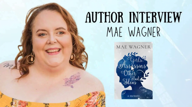 Author Interview Mae Wagner new book Girls Assassins and Other Bad Decisions 