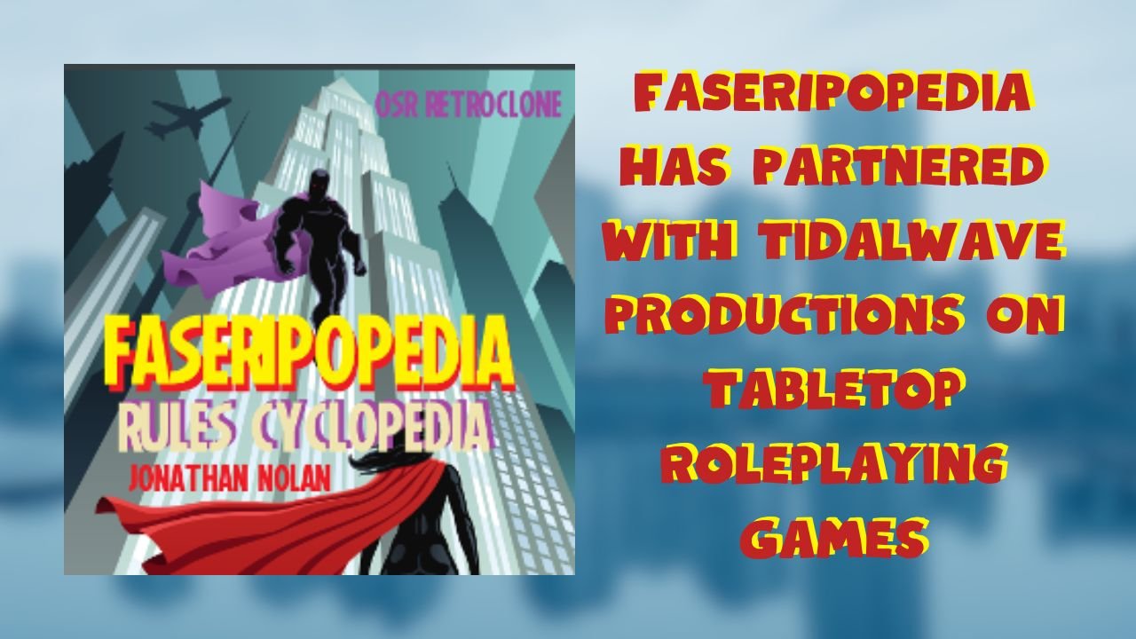 FASERIPopedia Has Partnered With TidalWave Productions On Tabletop Roleplaying Games
