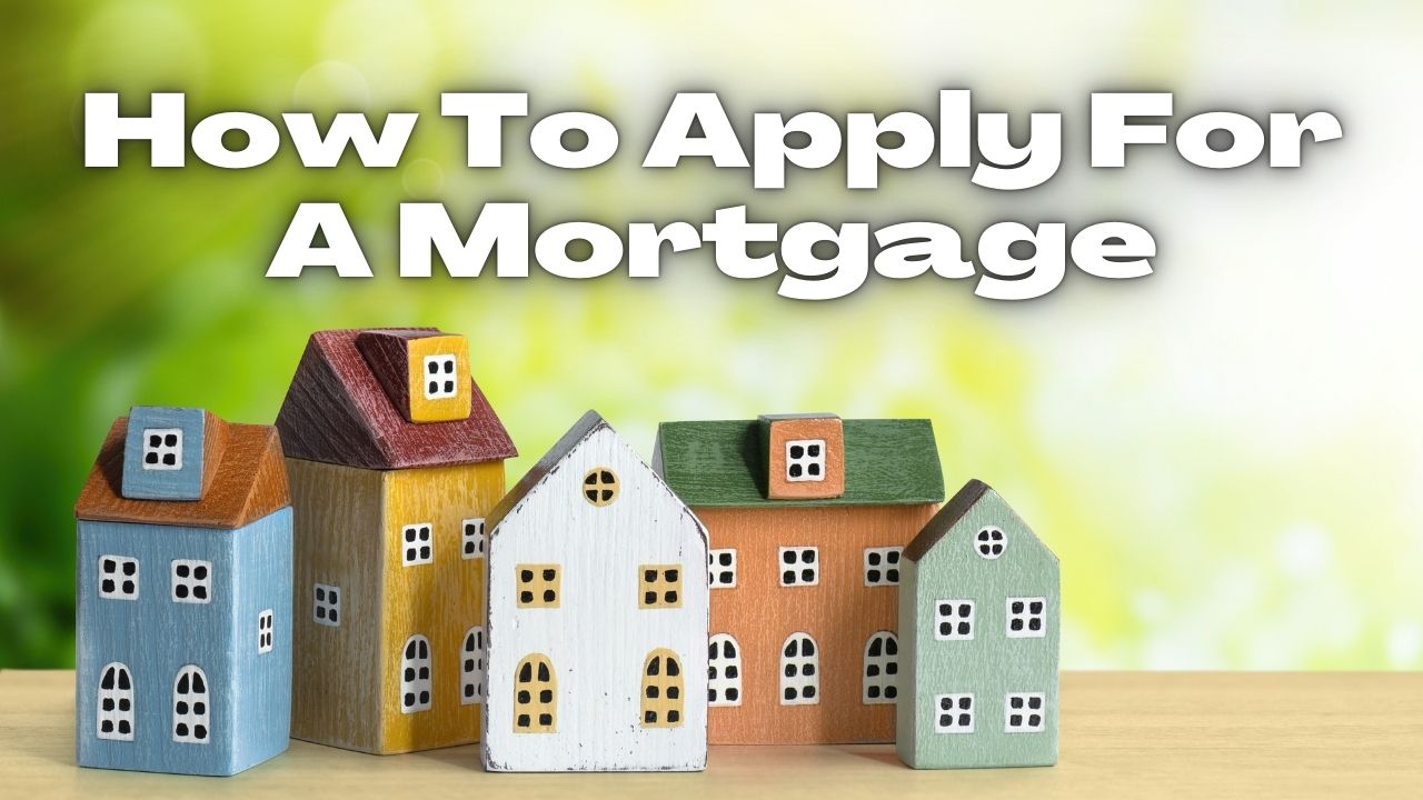 How To Apply For A Mortgage