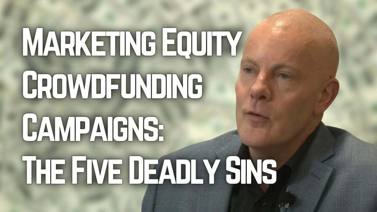 Marketing Equity Crowdfunding Campaigns: The Five Deadly Sins