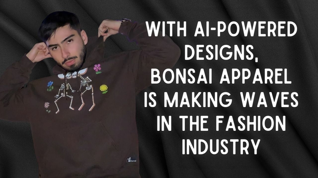 With AI-Powered Designs, BonsAi Apparel Is Making Waves In The Fashion Industry