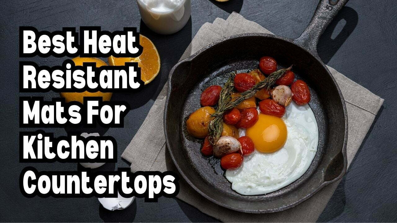 Best Heat Resistant Mats For Kitchen Countertops