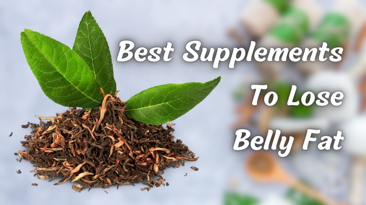 Best Supplements To Lose Belly Fat