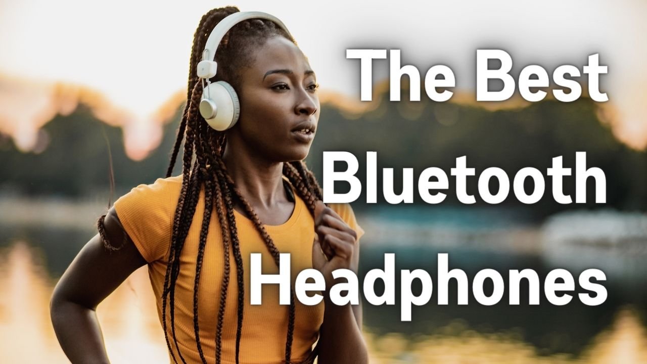 The Best Bluetooth Headphones