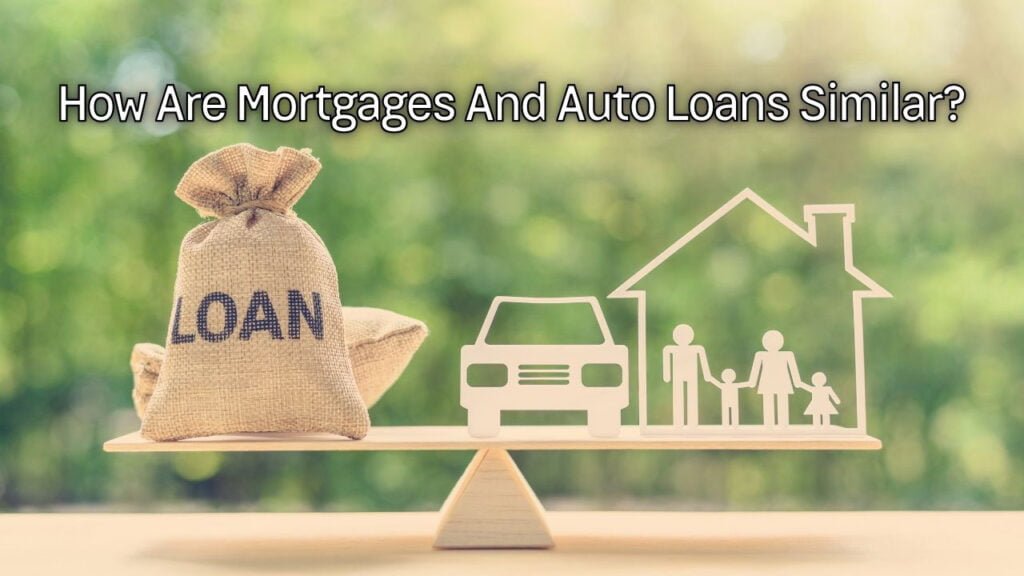 How are Mortgage and Auto loans Similar? VnMaths is the best mortgage loan news