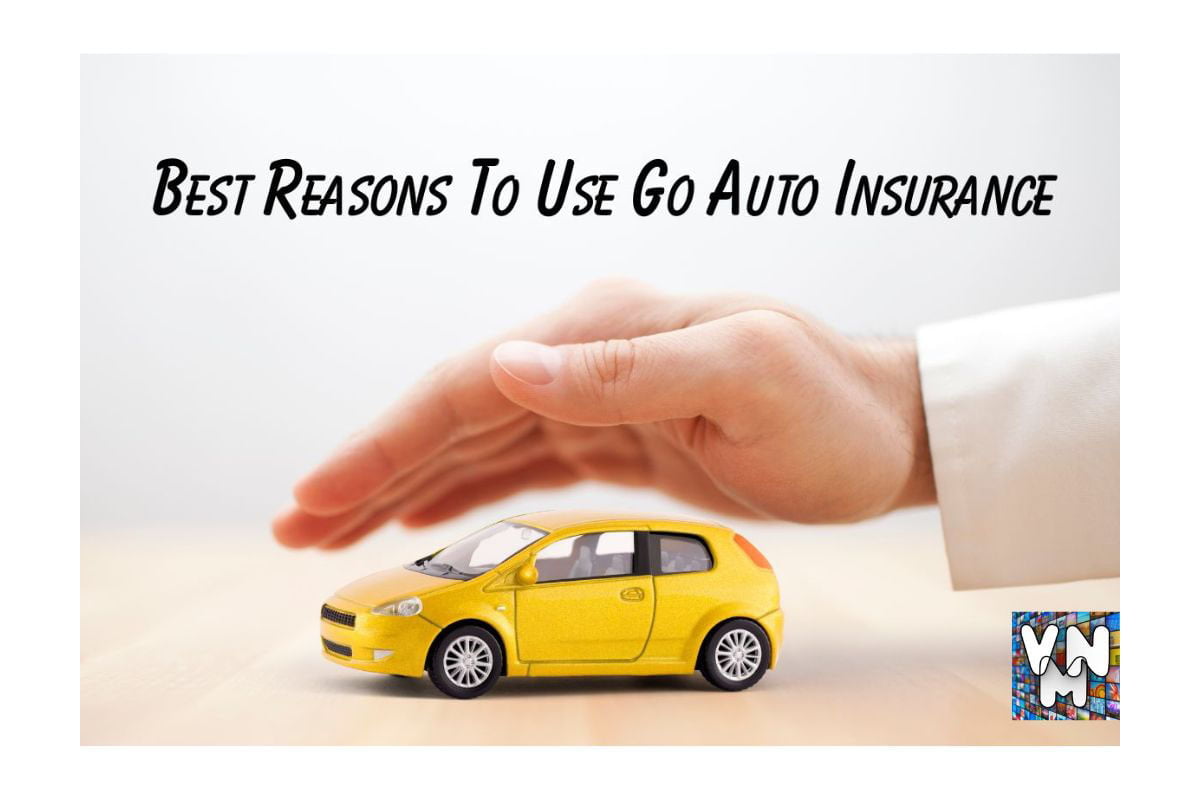 Go Auto Insurance Best Reasons To Use Mortgage loan Car Loan and insurance ‍news in the USA