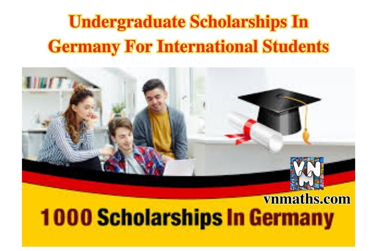 Undergraduate Scholarships In Germany For International Students Mortgage loan Car Loan and insurance ‍news in the USA