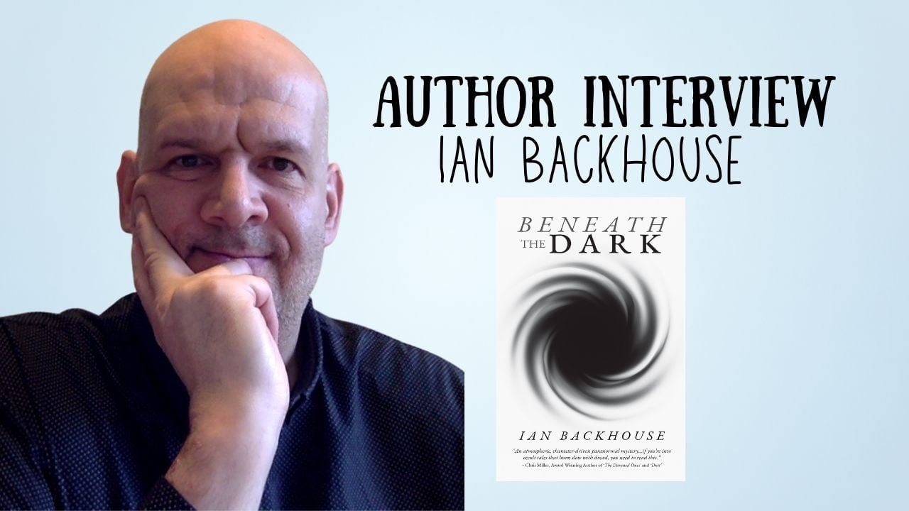 Ian Backhouse Beneath The Dark Author Interview The Table Read