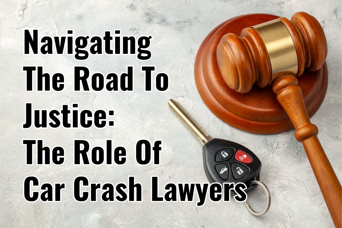 The Role Of Car Crash Lawyers