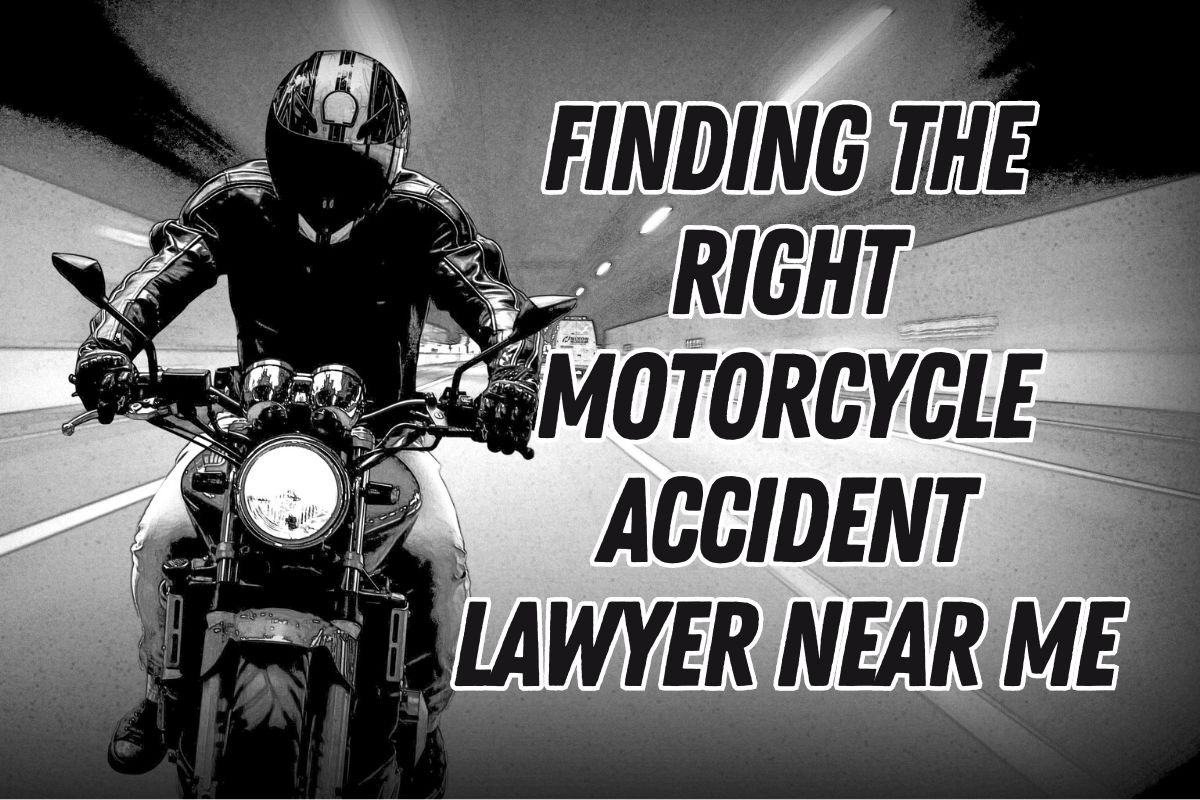 Finding the Right Motorcycle Accident Lawyer Near Me