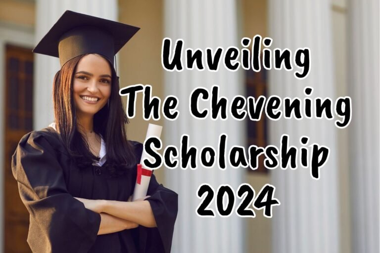 Unveiling The Chevening Scholarship 2024