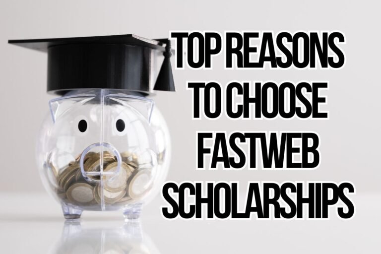 Top Reasons To Choose Fastweb Scholarships